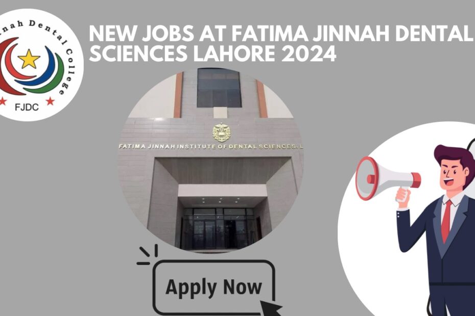 Jobs at Fatima Jinnah Dental Sciences Lahore